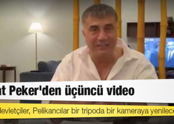 Sedat Peker'den üçüncü video: "Derin devletçiler, Pelikancılar bir tripoda bir kameraya yenileceksiniz"