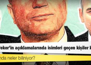Sedat Peker'in açıklamalarında isimleri geçen kişiler kimler, haklarında neler biliniyor?