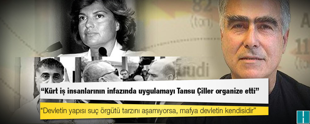 Sedat Peker'in videolarında adı geçen Hüseyin Baybaşin: Kürt iş insanlarının infazında uygulamayı Tansu Çiller organize etti