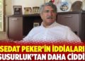 Sedat Peker&rsquo;in iddiaları Susurluk&rsquo;tan daha ciddi!