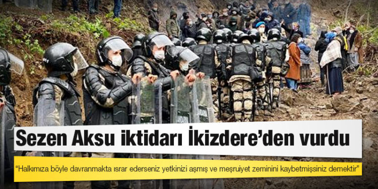 Sezen Aksu’dan İkizdere tepkisi: Halkımıza böyle davranmakta ısrar ederseniz yetkinizi aşmış ve meşruiyet zeminini kaybetmişsiniz demektir