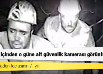 Soma maden faciasının 7. yılı: Maden içinden o güne ait güvenlik kamerası görüntüleri