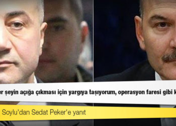 Süleyman Soylu'dan Sedat Peker'e yanıt: Hayatının bir noktasında benimle temasın var ve bu ispatlanırsa idam dahil her türlü cezaya razıyım