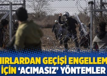 Sınırlardan geçişi engellemek için 'acımasız' yöntemler