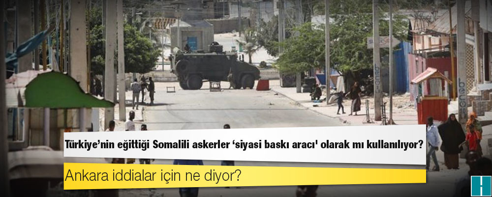 Türkiye’nin eğittiği Somalili askerler ‘siyasi baskı aracı' olarak mı kullanılıyor, Ankara iddialar için ne diyor?