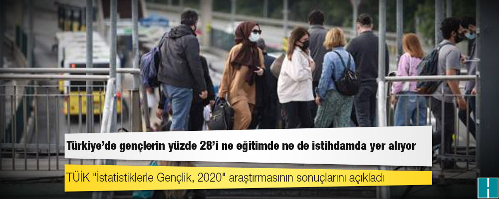 Türkiye'de 13 milyona yakın genç nüfus var, bunun yüzde 28'i ne eğitimde ne de istihdamda yer alıyor