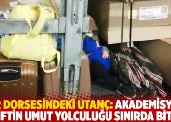 TIR dorsesindeki utan&ccedil;: Akademisyen &ccedil;iftin umut yolculuğu sınırda bitti