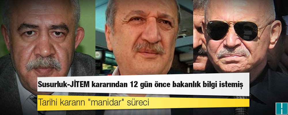 Tarihi kararın "manidar" süreci: Susurluk-JİTEM kararından 12 gün önce bakanlık bilgi istemiş