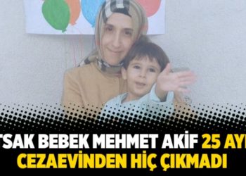 Tutsak bebek Mehmet Akif 25 aydır cezaevinden hi&ccedil; &ccedil;ıkmadı