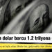 Türkiye'nin dolar borcu 1.2 trilyona dayandı
