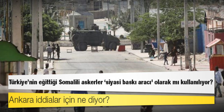 Türkiye’nin eğittiği Somalili askerler ‘siyasi baskı aracı' olarak mı kullanılıyor, Ankara iddialar için ne diyor?