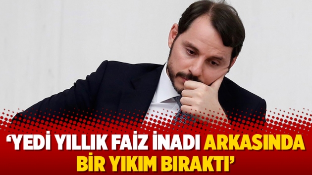 'Yedi yıllık faiz inadı arkasında bir yıkım bıraktı'