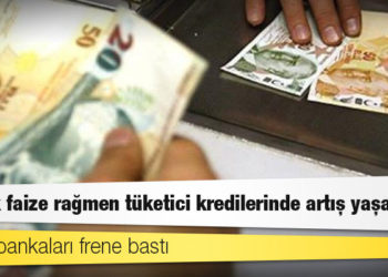 Yüksek faize rağmen tüketici kredilerinde artış yaşanıyor