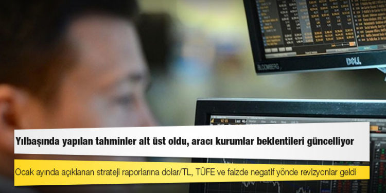 Yılbaşında yapılan tahminler alt üst oldu, aracı kurumlar beklentileri güncelliyor