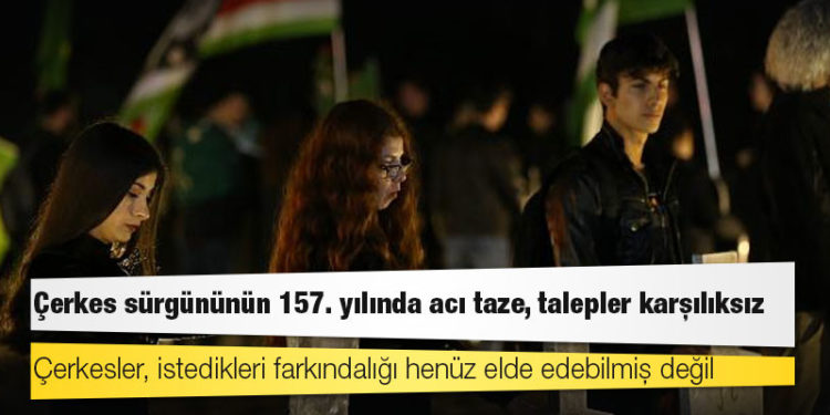Çerkes sürgününün 157. yılında acı taze, talepler karşılıksız