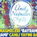 Ümit Nağmeleri 'Bayram Özel Programı' canlı yayını başladı