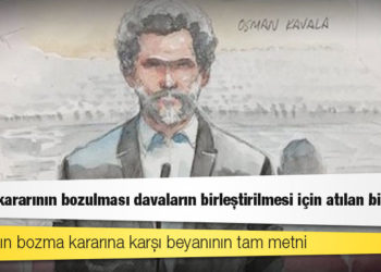 'Üçüncü Gezi Davası': Kavala'nın bozma kararına karşı beyanının tam metni