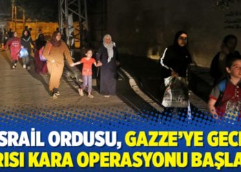 İsrail ordusu, Gazze’ye gece yarısı kara operasyonu başlattı