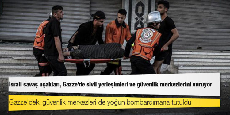 İsrail savaş uçakları, Gazze'de sivil yerleşimleri ve güvenlik merkezlerini vuruyor