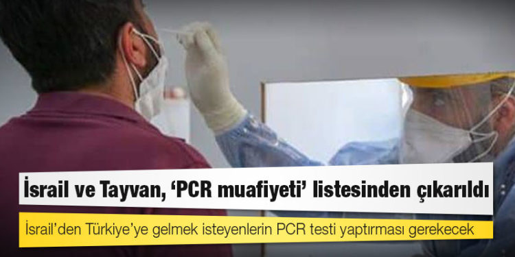 İsrail ve Tayvan, ‘PCR muafiyeti’ listesinden çıkarıldı