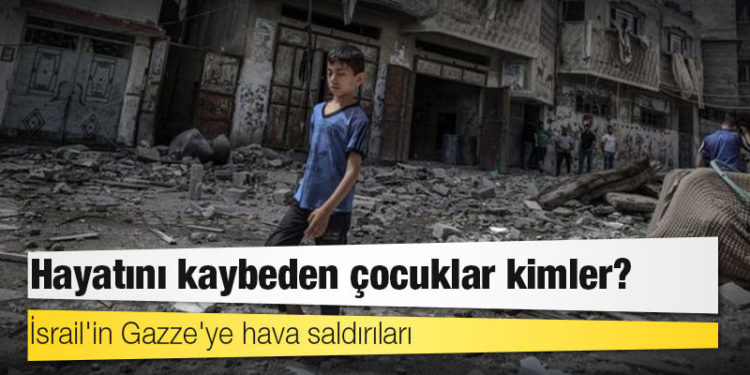 İsrail'in Gazze'ye hava saldırıları: Hayatını kaybeden çocuklar kimler?