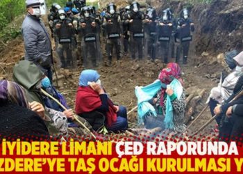 İyidere Limanı &Ccedil;ED raporunda İkizdere'ye taş ocağı kurulması yok