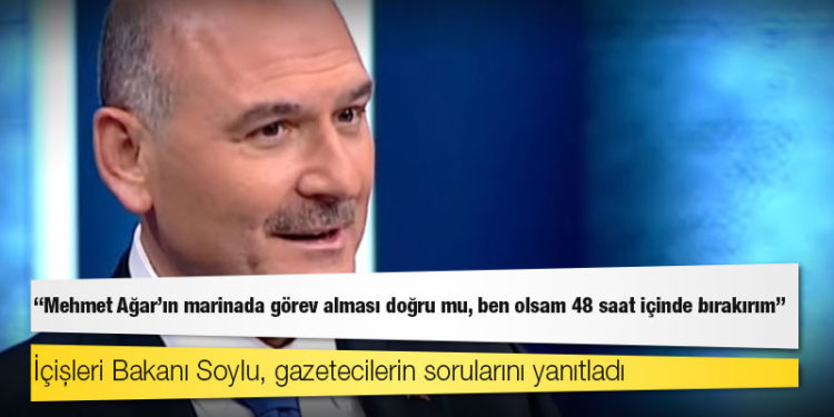 İçişleri Bakanı Soylu, gazetecilerin sorularını yanıtladı: Mehmet Ağar'ın marinada görev alması doğru mu, ben olsam 48 saat içinde bırakırım