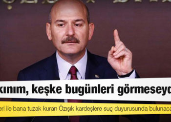İçişleri Bakanı Soylu: Şaşkınım, keşke bugünleri görmeseydim; mafya lideri ile bana tuzak kuran Özışık kardeşlere suç duyurusunda bulunacağım!