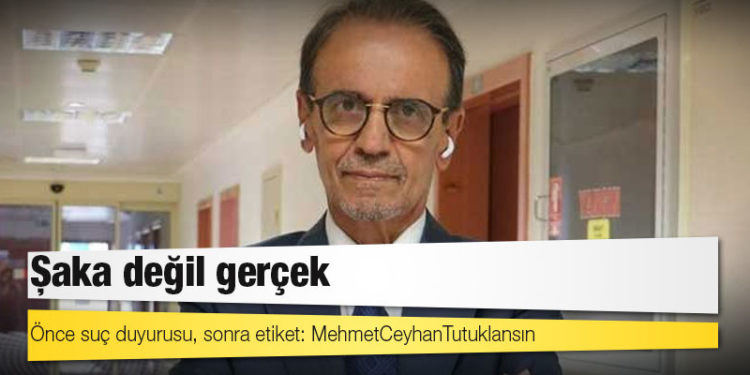 Şaka değil gerçek… Önce suç duyurusu, sonra etiket: MehmetCeyhanTutuklansın