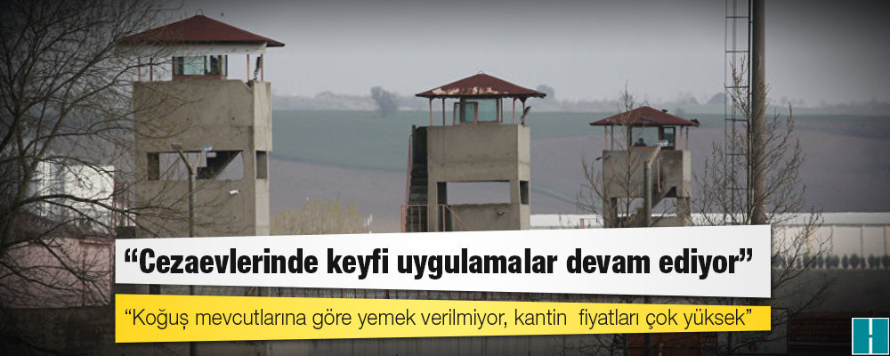 İHD Mersin: Cezaevlerinde keyfi uygulamalar devam ediyor