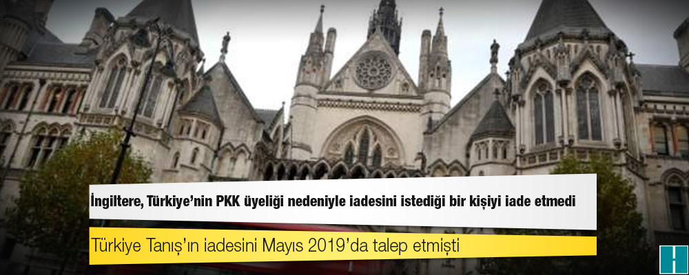 İngiltere, Türkiye’nin PKK üyeliği ve çifte cinayet nedeniyle iadesini istediği bir kişiyi, adil yargılanmayacağı nedeniyle iade etmedi