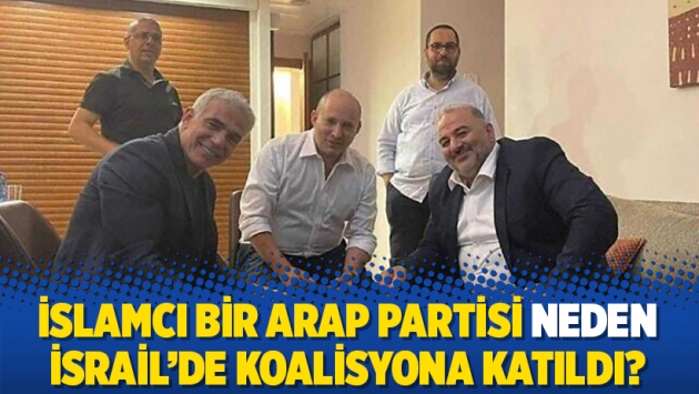 İslamcı bir Arap partisi neden İsrail’de koalisyona katıldı?