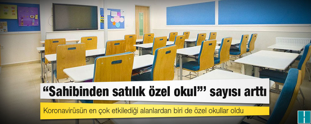 ‘Sahibinden satılık özel okul’ sayısı arttı