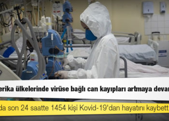 Latin Amerika ülkelerinde virüse bağlı can kayıpları artmaya devam ediyor