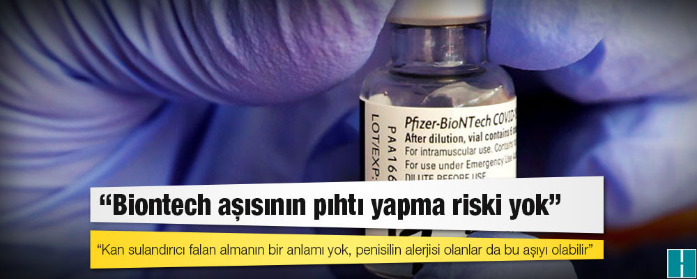 Prof. Dr. Unutmaz: Biontech aşısının pıhtı yapma riski yok, kan sulandırıcı falan almanın bir anlamı yok