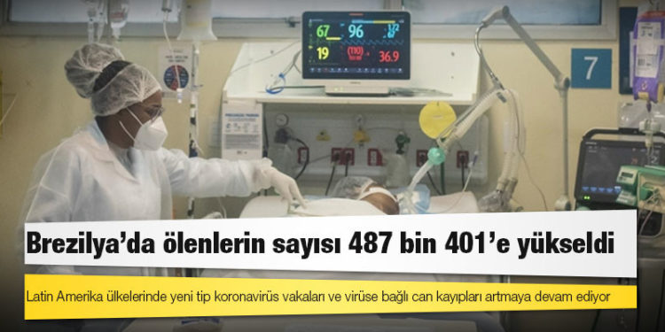 Latin Amerika ülkelerinde virüse bağlı can kayıpları artmaya devam ediyor
