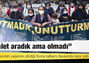 301 madencinin yaşamını yitirdiği Soma katliamı davasında karar çıktı: Adalet aradık ama olmadı