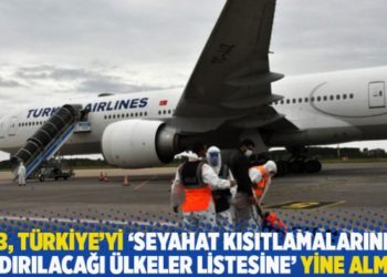 AB, T&uuml;rkiye'yi 'seyahat kısıtlamalarının kaldırılacağı &uuml;lkeler listesine' yine almadı