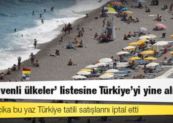 AB 'güvenli ülkeler' listesine Türkiye'yi yine almadı: TUI Belçika bu yaz Türkiye tatili satışlarını iptal etti