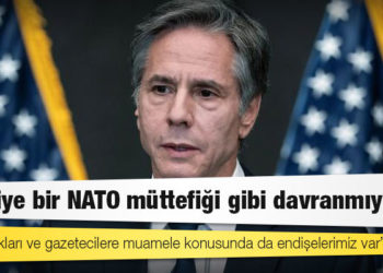 ABD Dışişleri Bakanı Blinken: Türkiye bir NATO müttefiği gibi davranmıyor