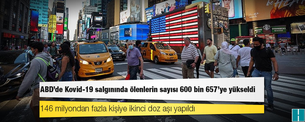 ABD'de Kovid-19 salgınında ölenlerin sayısı 600 bin 657'ye yükseldi