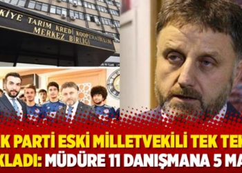 AK Parti eski milletvekili tek tek a&ccedil;ıkladı: M&uuml;d&uuml;re 11 danışmana 5 maaş