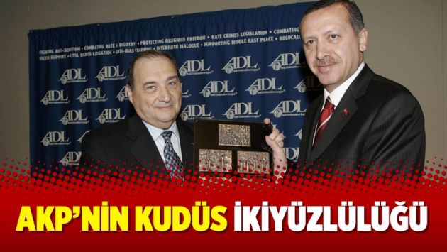 AKP’nin Kudüs ikiyüzlülüğü