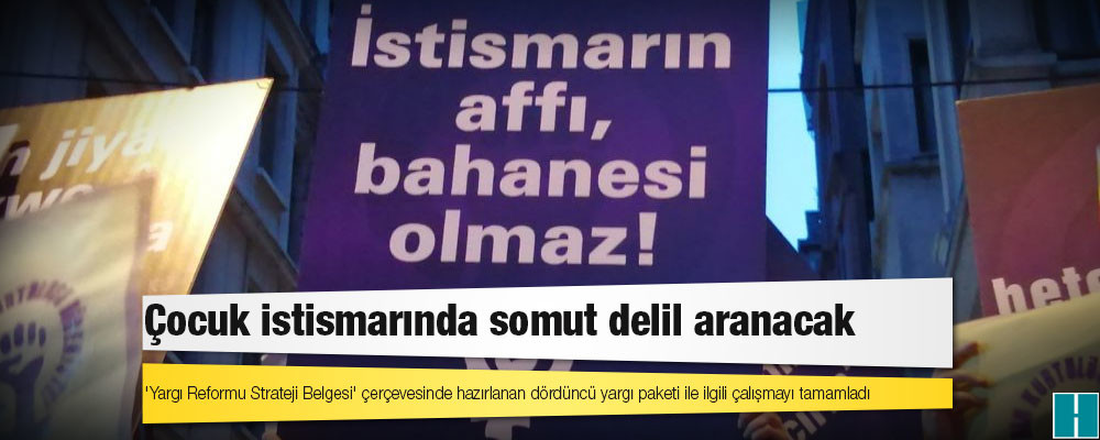 AKP’nin yargı paketi: Çocuk istismarında somut delil aranacak