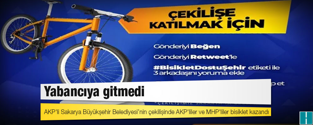 AKP'li Sakarya Büyükşehir Belediyesi’nin çekilişinde AKP'liler ve MHP'liler bisiklet kazandı