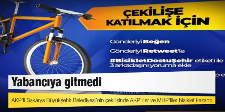 AKP'li Sakarya Büyükşehir Belediyesi’nin çekilişinde AKP'liler ve MHP'liler bisiklet kazandı