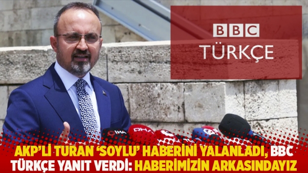 AKP'li Turan 'Süleyman Soylu' haberini yalanladı, BBC Türkçe yanıt verdi