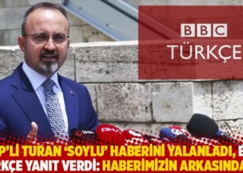 AKP'li Turan 'S&uuml;leyman Soylu' haberini yalanladı, BBC T&uuml;rk&ccedil;e yanıt verdi
