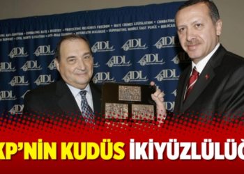 AKP&rsquo;nin Kud&uuml;s ikiy&uuml;zl&uuml;l&uuml;ğ&uuml;