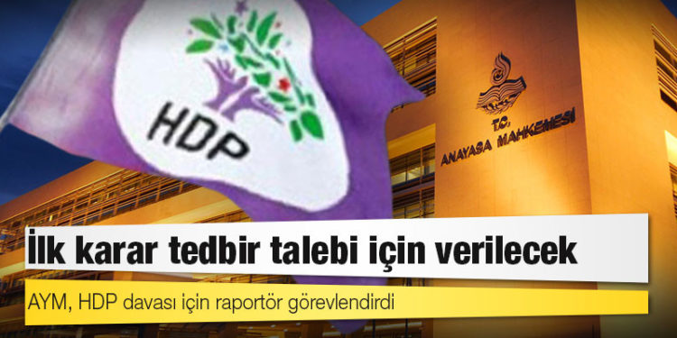 AYM, HDP davası için raportör görevlendirdi: İlk karar tedbir talebi için verilecek
